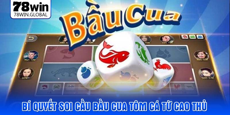 Bí quyết soi cầu Bầu cua tôm cá từ cao thủ