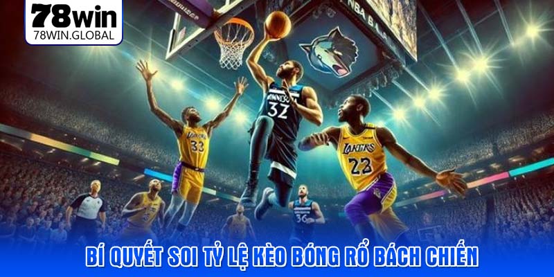 Bí quyết soi tỷ lệ kèo bóng rổ bách chiến