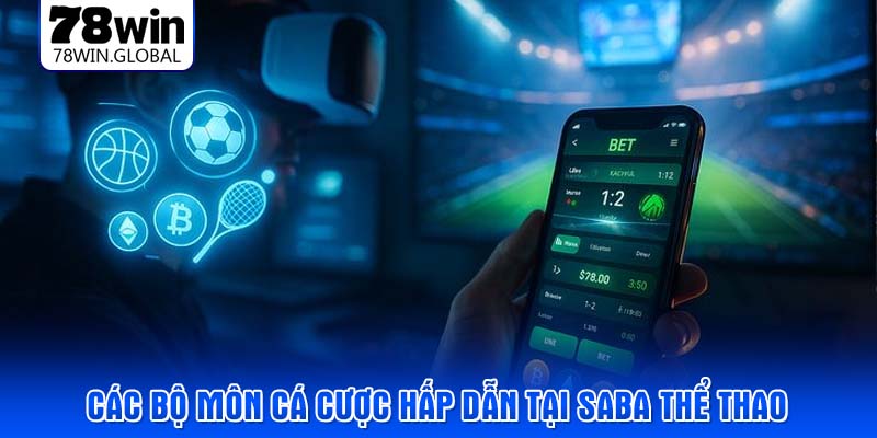 Các bộ môn cá cược hấp dẫn tại Saba thể thao
