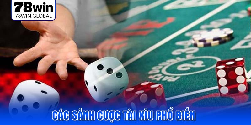 Các sảnh cược tài xỉu phổ biến