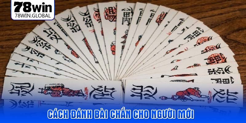 Cách đánh bài chắn cho người mới