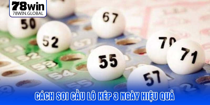 Cách soi cầu lô kép 3 ngày hiệu quả