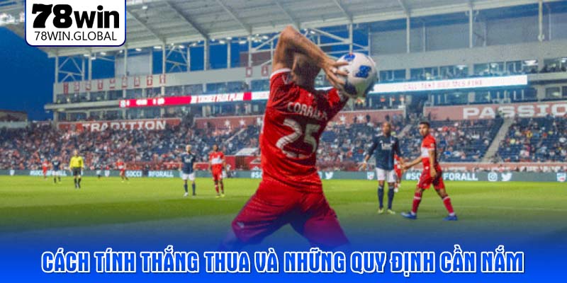 Cách tính thắng thua và những quy định cần nắm