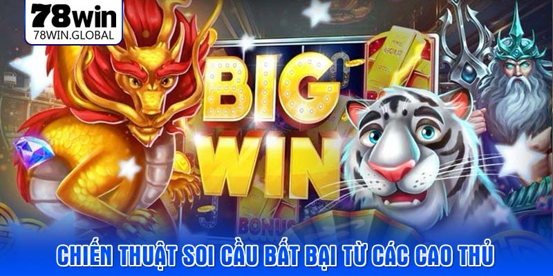 Chiến thuật soi cầu bất bại từ các cao thủ