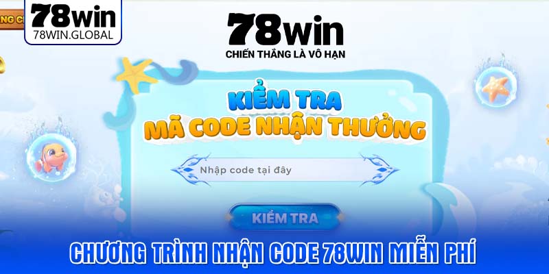 Chương trình nhận code 78WIN miễn phí