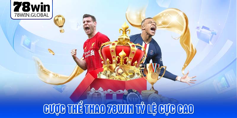 Cược thể thao 78WIN tỷ lệ cực cao