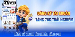 dang-ky-78win-tai-khoan-tang-78k