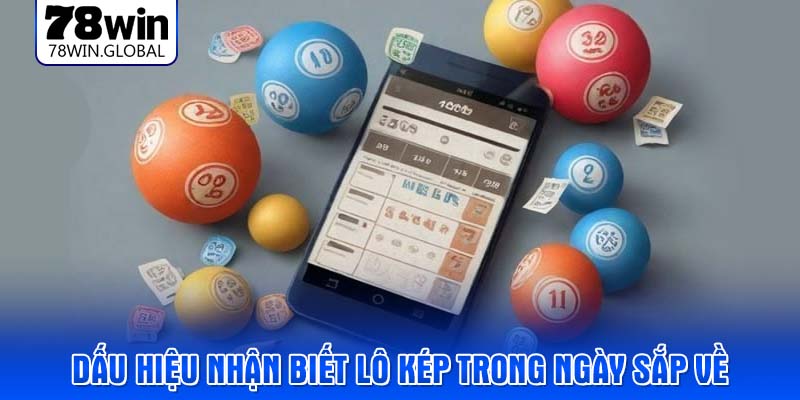 Dấu hiệu nhận biết lô kép trong ngày sắp về