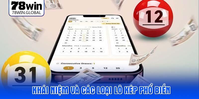 Khái niệm và các loại lô kép phổ biến