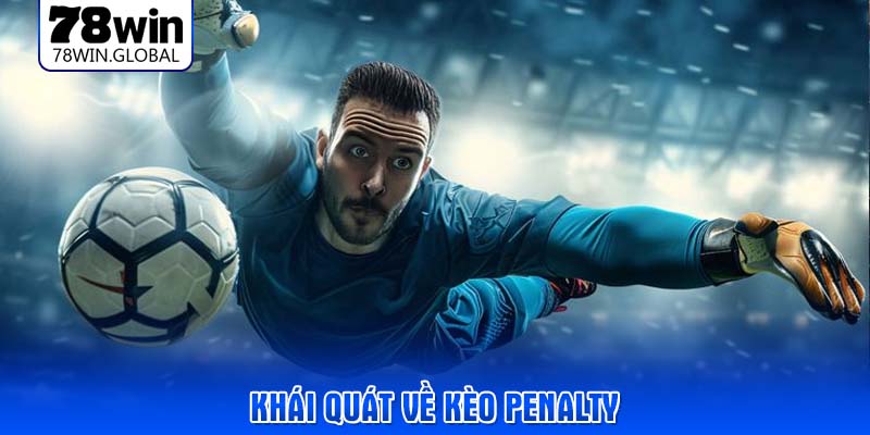 Khái quát về kèo penalty