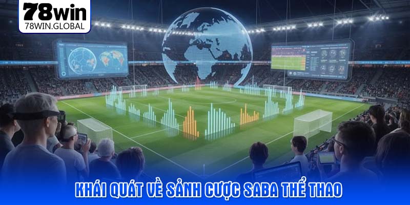 Khái quát về sảnh cược Saba thể thao 