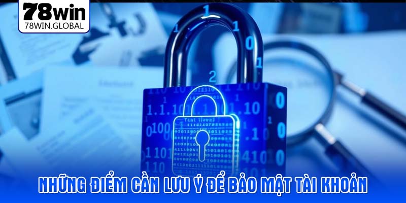 Những điểm cần lưu ý để bảo mật tài khoản 